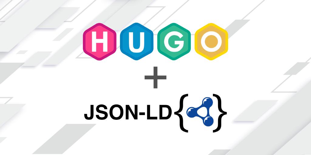 How To Add Structured Data (JSON-LD) to Hugo Header Image